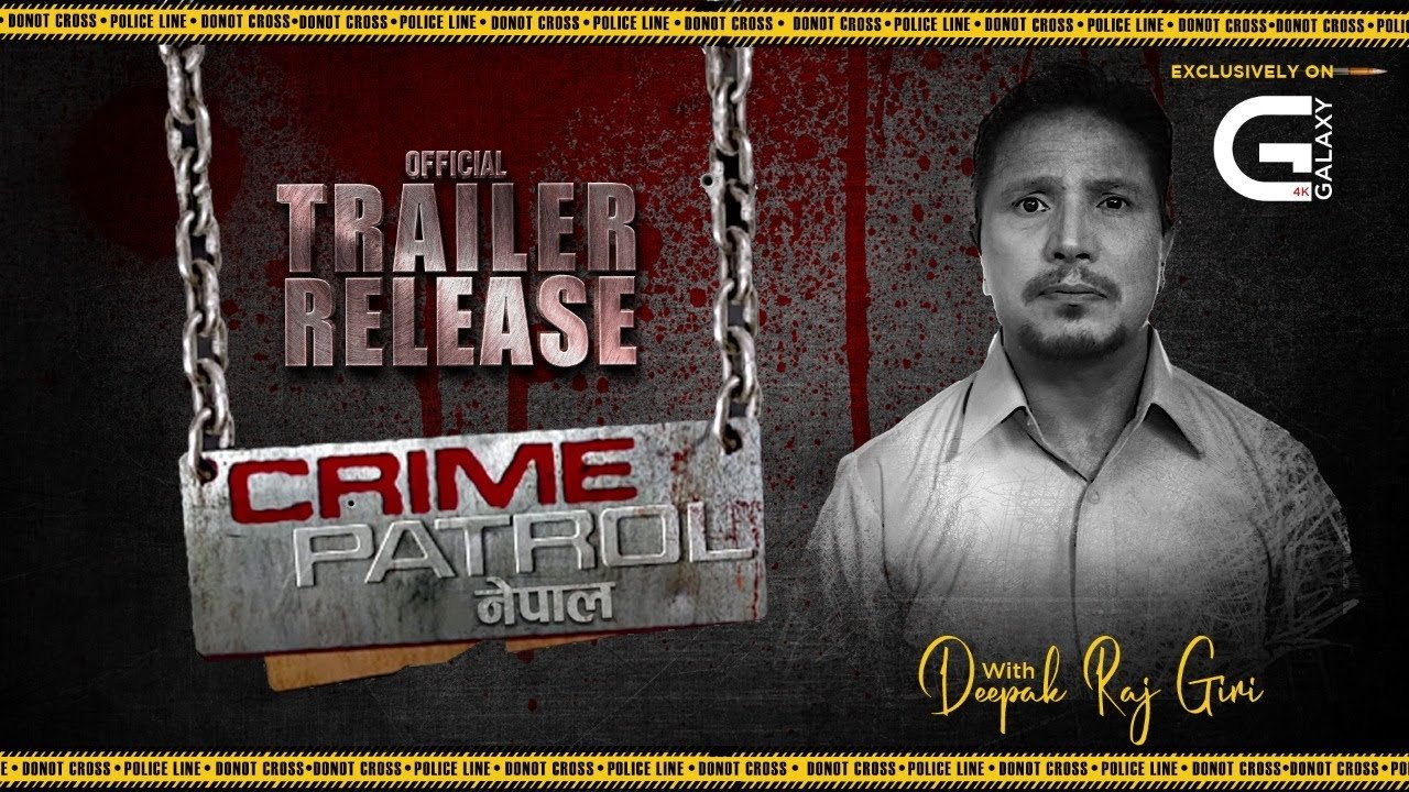 Crime Patrol Nepal Galaxy 4K Tv मा आउदै