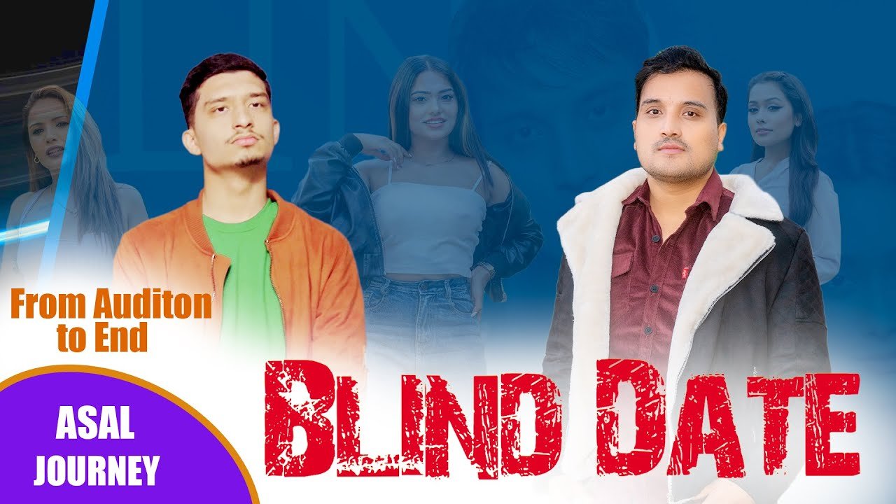 Blind Date || Asl Adhikari Journey in Blind Date