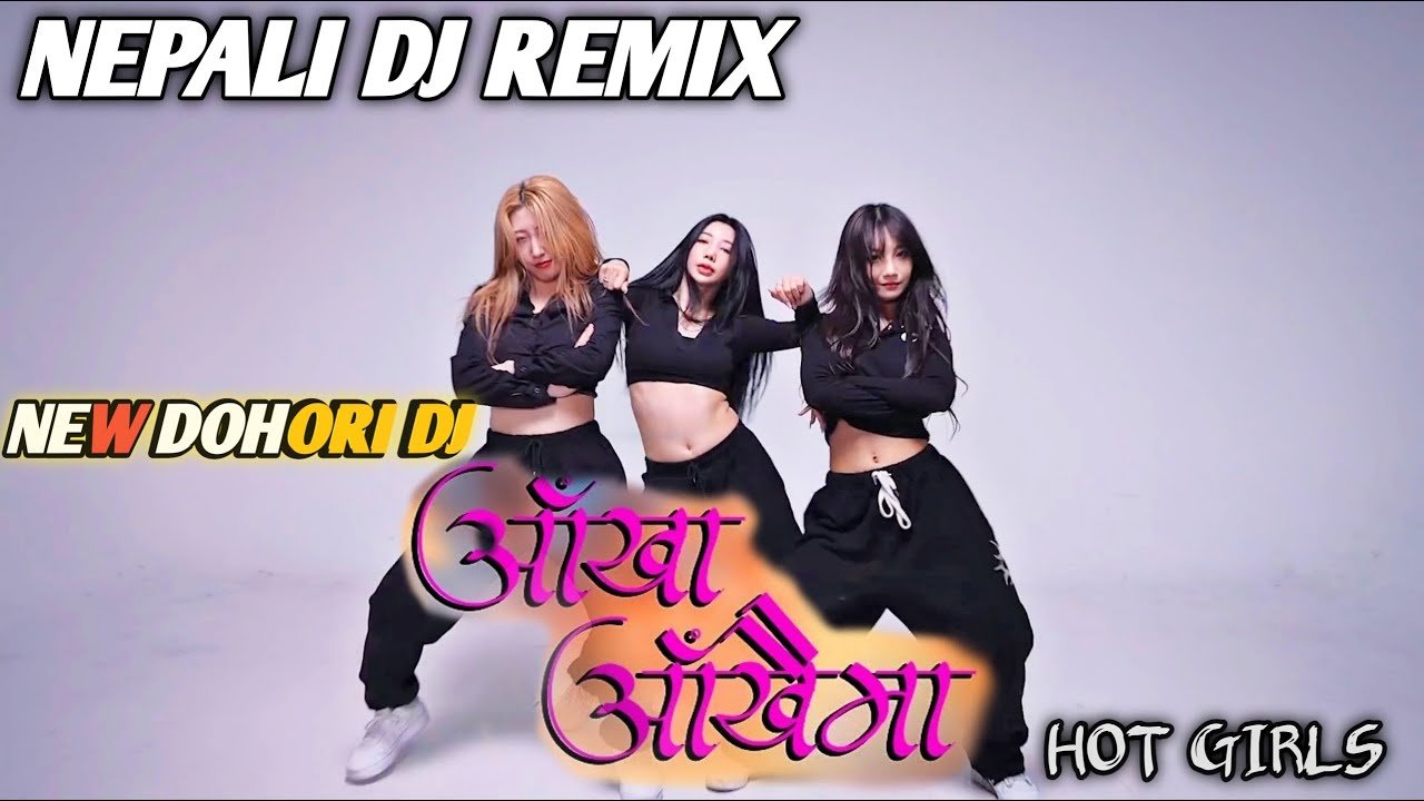 Aankhai Aankhama ऑखा ऑखैमा Dohori Songs Hot girls